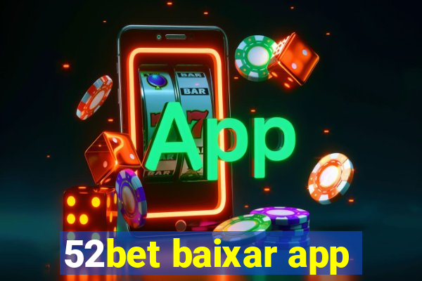 52bet baixar app